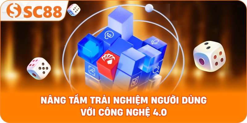 Nâng tầm trải nghiệm người dùng với công nghệ 4.0